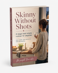 Skinny Without Shots